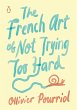 The French Art of Not Trying Too Hard - Bild 1