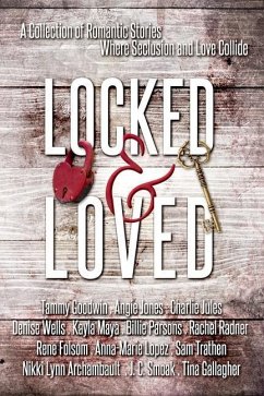 Locked and Loved: An Isolated Romance Collection - Folsom, Rene; Jones, Angie; Smoak, J. C.