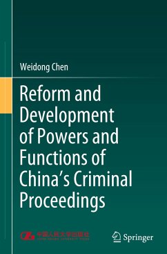 Reform and Development of Powers and Functions of China's Criminal Proceedings - Chen Weidong