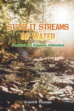 Sunlit Streams of Water: Devotions for Religious Naturalists - Thomas, Erwin K.