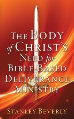 The Body of Christ's Need For Bible-Based Deliverance Ministry - Beverly, Stanley