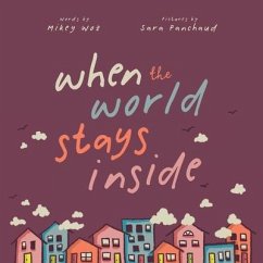 When the World Stays Inside - Woz, Mikey