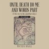 Until Death Do Me and Words Part - Bild 1
