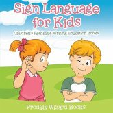 Sign Language for Kids: Children's Reading & Writing Education Books