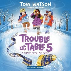 Trouble at Table 5 #4: I Can't Feel My Feet - Watson, Tom