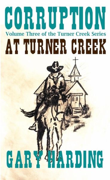 Corruption at Turner Creek (The Turner Creek Series, #3) (eBook, ePUB) Corruption at Turner Creek (The Turner Creek Series, #3) (eBook, ePUB)