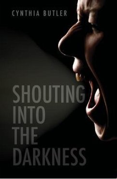 Shouting into the Darkness (eBook, ePUB) - Butler, Cynthia