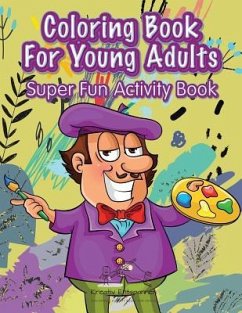Coloring Book For Young Adults Super Fun Activity Book - Kreativ Entspannen