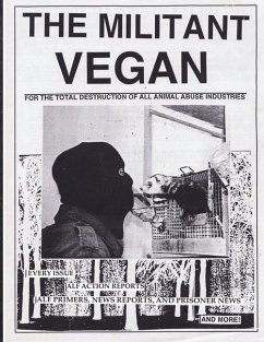 The Militant Vegan: The Book - Complete Collection, 1993-1995: (Animal Liberation Zine Collection)