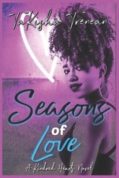 Seasons of Love: A Kindred Hearts Novel - Trenean, Takisha