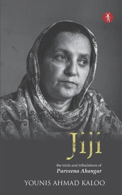 Jiji: the trials and tribulations of Parveena Ahangar - Kaloo, Younis Ahmad