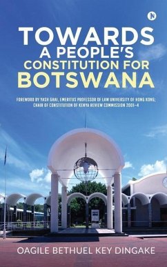 Towards a People's Constitution for Botswana - Oagile Bethuel Key Dingake