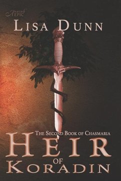 Heir of Koradin: The Second Book of Chasmaria - Dunn, Lisa