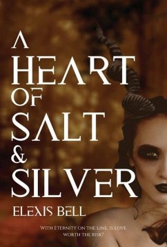 A Heart of Salt & Silver - Bell, Elexis