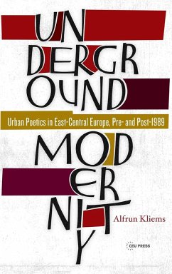 Underground Modernity - Kliems, Alfrun (Professor of West Slavonic Literatures and Cultures,