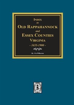 Index to Marriages of Old Rappahannock and Essex Counties, Virginia, 1655-1900 - Wilkerson, Eva