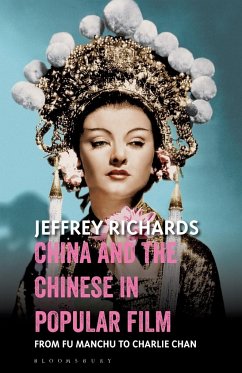 China and the Chinese in Popular Film - Richards, Jeffrey