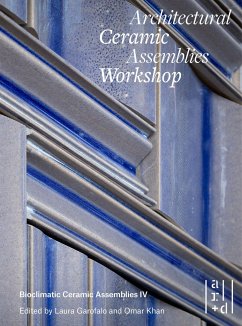 Architectural Ceramic Assemblies Workshop - Khan, Omar; Garofalo, Laura; Krouse, John