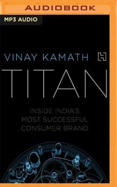 Titan: Inside India's Most Successful Consumer Brand - Kamath, Vinay