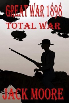 Great War 1898 Total War - Moore, Jack