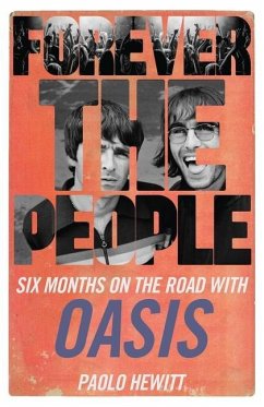Forever the People: Six Months on the Road with Oasis - Hewitt, Paolo