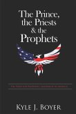 The Prince, the Priests & the Prophets: The Need for Prophetic Leadership in America