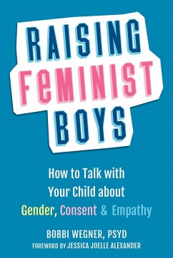 Raising Feminist Boys - Wegner, Bobbi