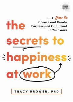 The Secrets to Happiness at Work - Brower, Tracy