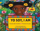 Yo Soy, I Am: El Cuento Sobre Mi Nombre the Story of My Name