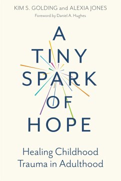 A Tiny Spark of Hope - Golding, Kim S.; Jones, Alexia