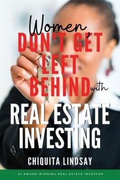 Women, Don't Get Left Behind With Real Estate Investing - Lindsay, Chiquita