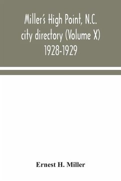 Miller's High Point, N.C. city directory (Volume X) 1928-1929 - H. Miller, Ernest