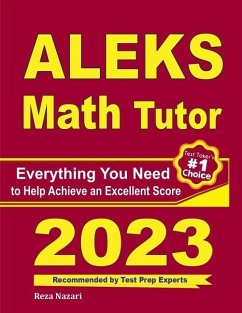 ALEKS Math Tutor: Everything You Need to Help Achieve an Excellent Score - Nazari, Reza