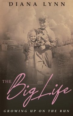 The Big Life: Growing Up on the Run - Lynn, Diana