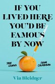 If You Lived Here You'd Be Famous by Now (eBook, ePUB)