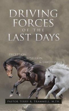 Driving Forces of The Last Days: Deception, Rebellion & Lawlessness - Trammell, M. Th Pastor Terry R.