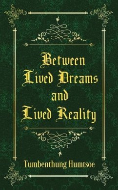 Between Lived Dreams and Lived Reality - Tumbenthung Humtsoe