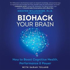 Biohack Your Brain: How to Boost Cognitive Health, Performance & Power - Willeumier, Kristen