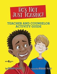 He's Not Just Teasing! Teacher and Counselor Activity Guide: Volume 1 - Licate, Jennifer (Jennifer Licate)
