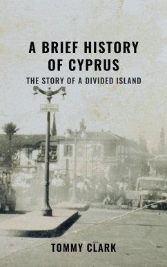 A Brief History of Cyprus - Clark, Tommy