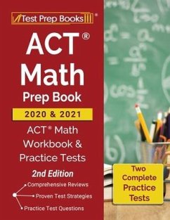ACT Math Prep Book 2020 and 2021: ACT Math Workbook and Practice Tests [2nd Edition] - Test Prep Books