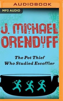 The Pot Thief Who Studied Escoffier - Orenduff, J Michael