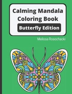 Calming Mandala Coloring Book Butterfly Edition - Rosochacki, Melissa