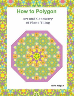 How to Polygon: Art and Geometry of Plane Tiling - Mike Regan