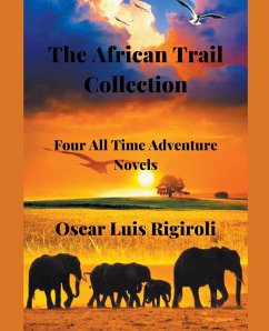 The African Trail Collection- Four All Time Adventure Novels - Rigiroli, Oscar Luis