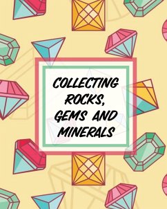 Collecting Rocks, Gems And Minerals - Cooper, Paige