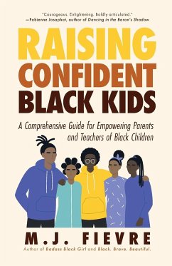 Raising Confident Black Kids - Fievre, M.J.