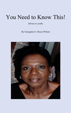 You Need to Know This! Advice to Youth - Dixon-Wilson, Georgette