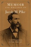 Memoir and Writings of Jacob M. Pike