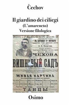 Il giardino dei ciliegi (L'amareneto): versione filologica a cura di Bruno Osimo - 268;Echov, Anton Pavlovi&
